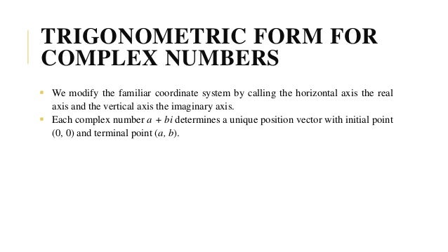 1 introduction to complex numbers express the complex number in trigonometric form 3