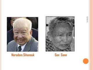 10/30/15
Norodom Sihanouk Son Sann
 