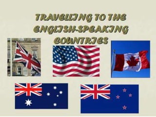 Travelling to the English-speakingcountries
