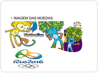  IMAGEM DAS MOEDAS
 