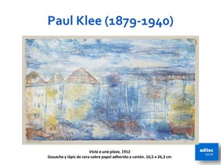 Paul Klee (1879-1940)
Vista a una plaza, 1912
Gouache y lápiz de cera sobre papel adherido a cartón. 16,5 x 26,3 cm 70
 