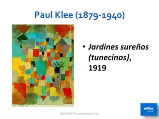 Paul Klee (1879-1940)
ADITECSOCIAL www.aditecsocial.es 73
• Jardines sureños
(tunecinos),
1919
 