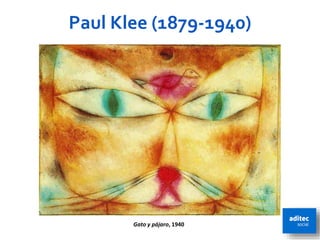 Paul Klee (1879-1940)
Gato y pájaro, 1940
83
 