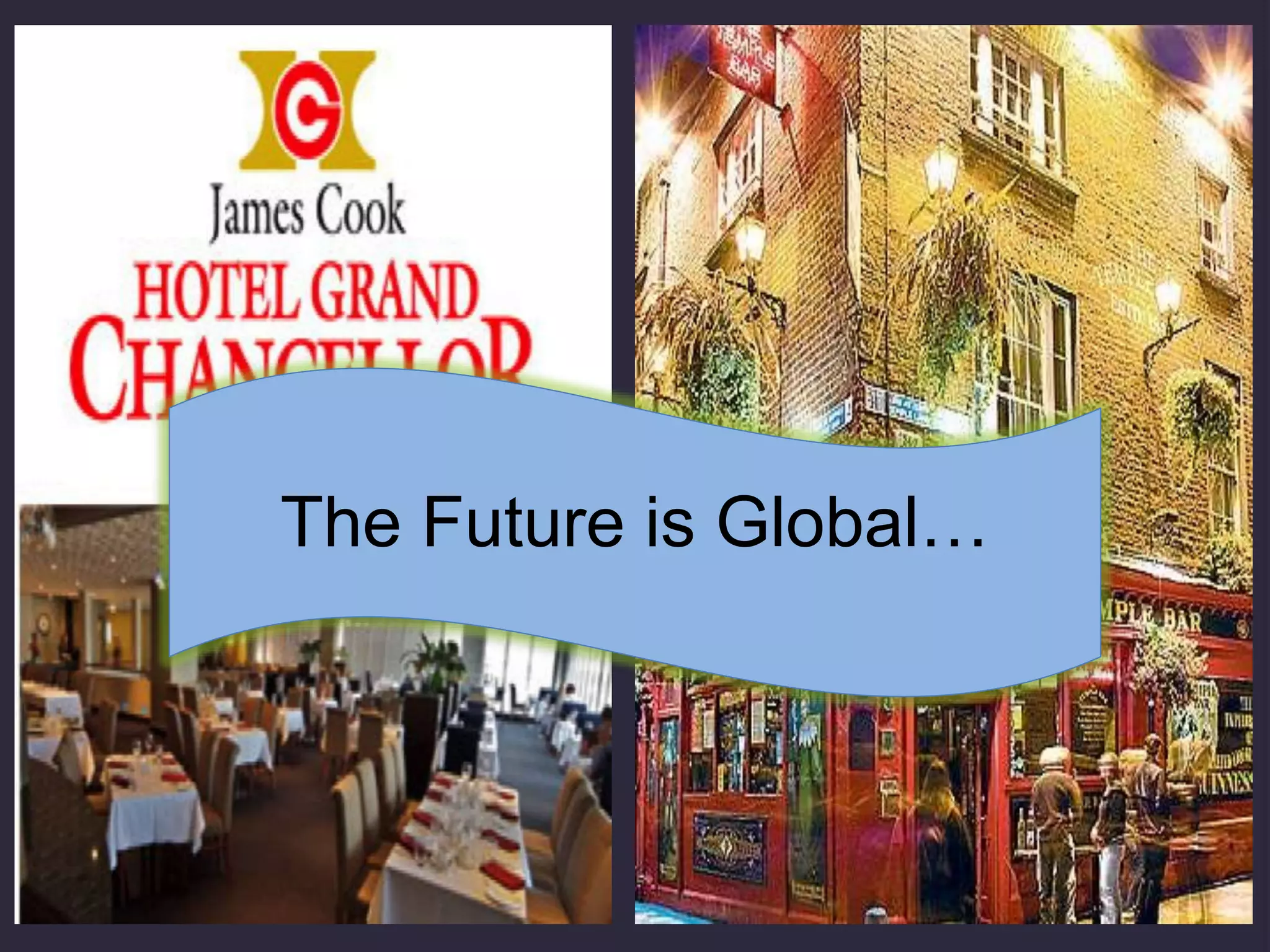 The Future is Global…
 