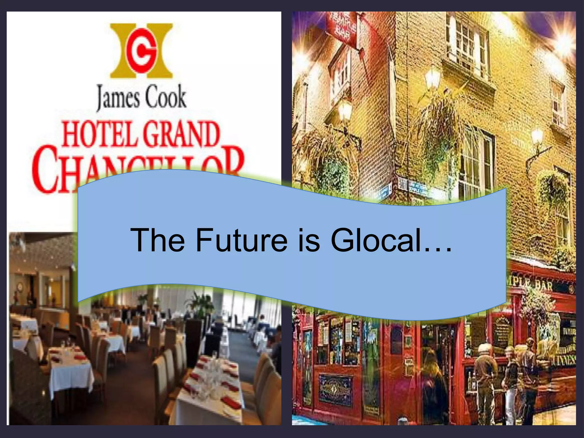 The Future is Glocal…
 