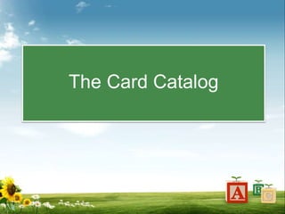 The Card Catalog
 