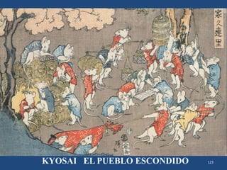 123KYOSAI EL PUEBLO ESCONDIDO
 
