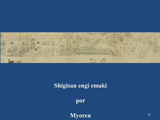 26
Shigisan engi emaki
por
Myoren
 