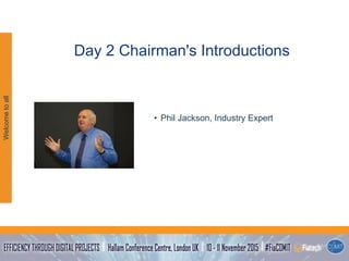 Day 2 Chairman's Introductions
Compelling
Image Here
• Phil Jackson, Industry Expert
Welcometoall
 