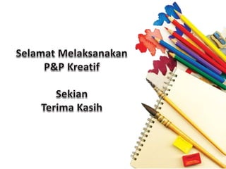 1. amalan kreativiti dalam p&amp;p bahasa arab