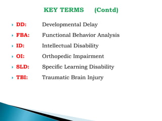  DD: Developmental Delay
 FBA: Functional Behavior Analysis
 ID: Intellectual Disability
 OI: Orthopedic Impairment
 SLD: Specific Learning Disability
 TBI: Traumatic Brain Injury
 