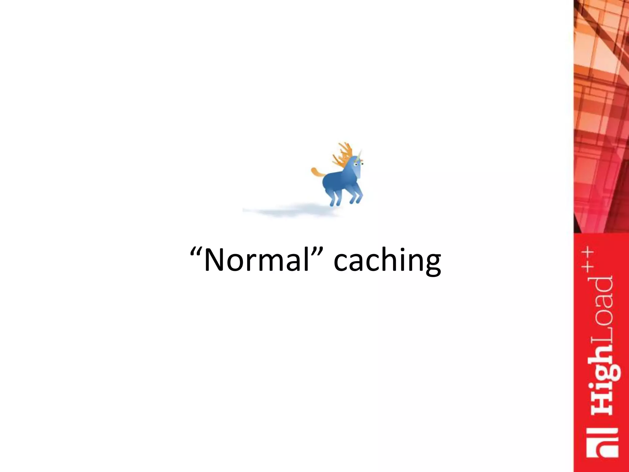 “Normal” caching