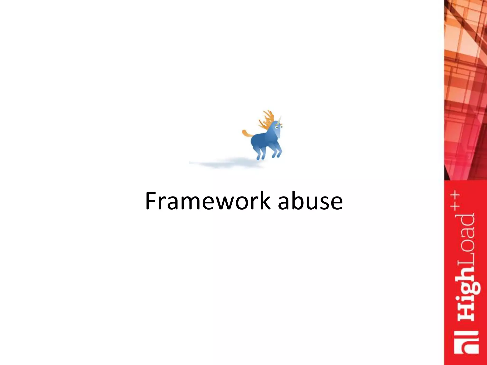 Framework abuse