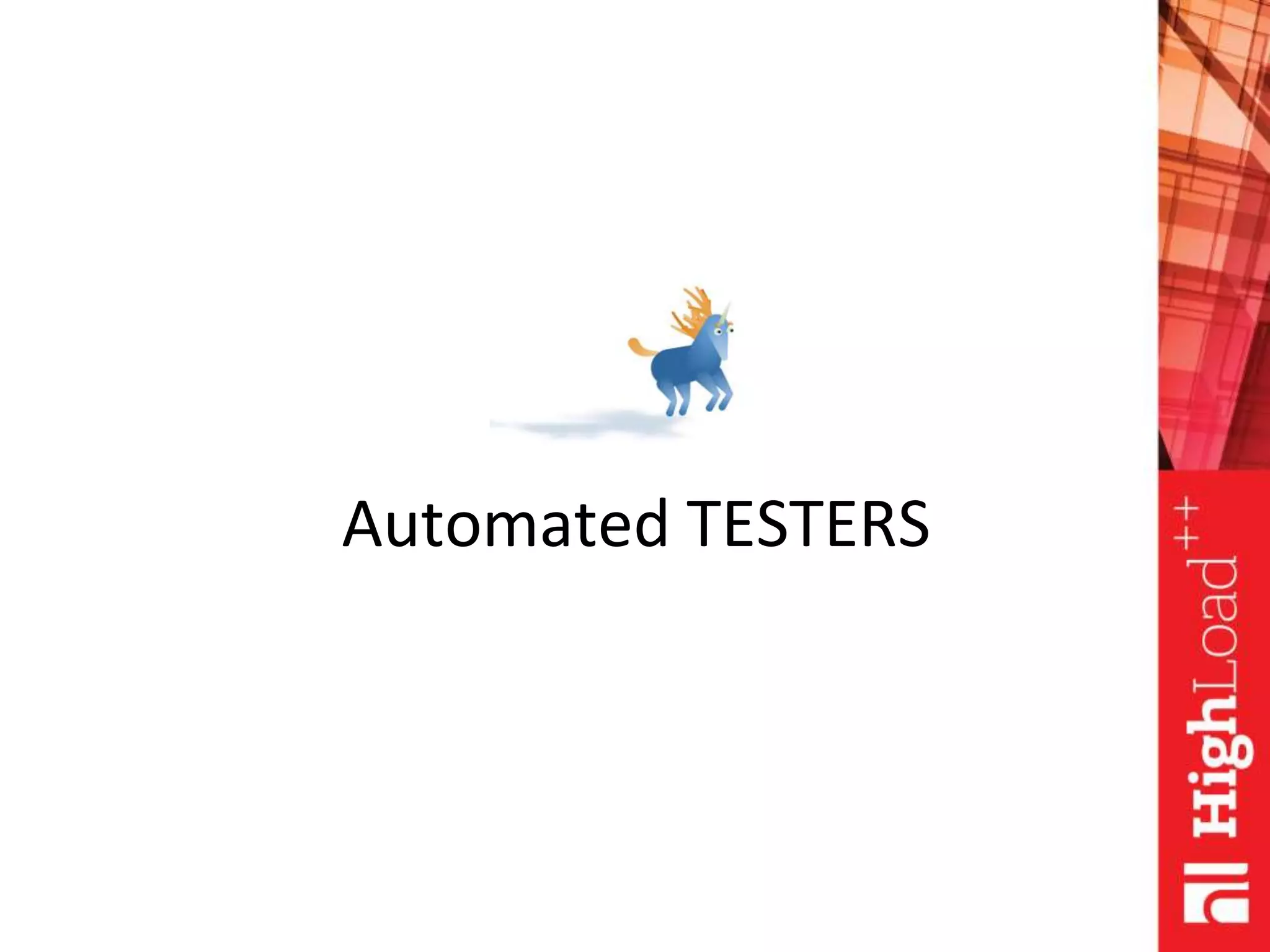 Automated TESTERS