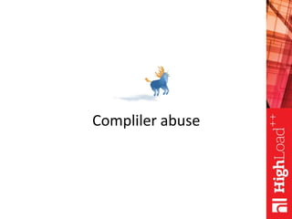 Compliler abuse
 