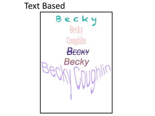 Text Based
 