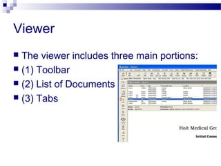 Viewer
 The viewer includes three main portions:
 (1) Toolbar
 (2) List of Documents
 (3) Tabs
 