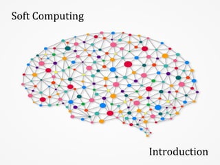 Soft Computing | PPT | Artificial Intelligence | Technology & Computing