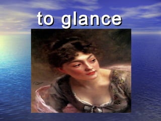 to glanceto glance
 
