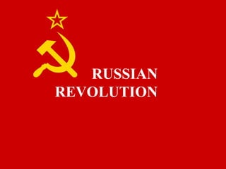 RUSSIAN
REVOLUTION
 