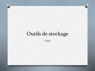 Outils de stockage
Diigo
 