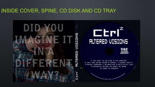 INSIDE COVER, SPINE, CD DISK AND CD TRAY
 
