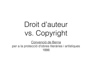 Dos tipus de drets
a) Personals o morals. Inalienables i
irrenunciables.
b) Patrimonials o d’explotació (econòmica).
Transmissibles.
 