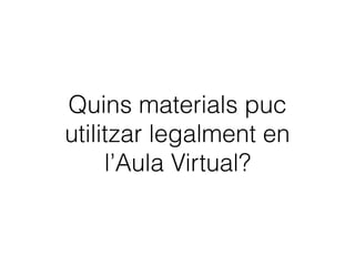No es pot utilitzar l’obra 
d’altres autors sense autorització
dels titulars dels drets.
 