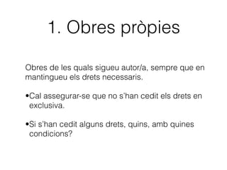 Fitxers o enllaços?
Els enllaços són jurídicament més segurs. 
No impliquen que som titulars dels drets o que en
tenim l'autorització. Simplement donen accés a una
obra que ja ha comunicat públicament una altra
persona o entitat.
Recomanem utilitzar enllaços en lloc de penjar
ﬁtxers, sempre que siga possible.
 