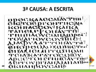 3ª CAUSA: A ESCRITA
 