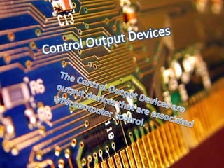 1.3 control output devices | PPTX