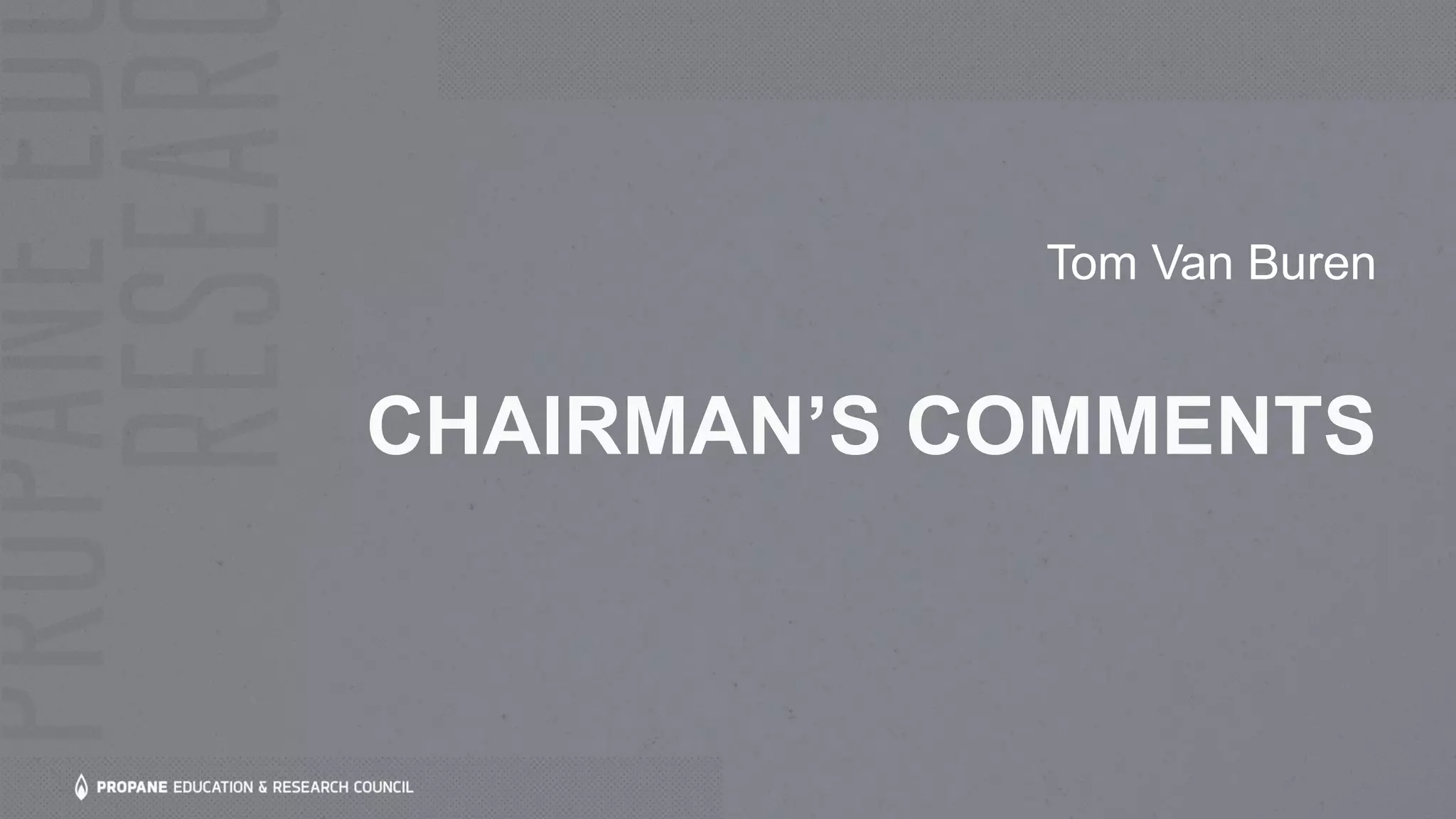CHAIRMAN’S COMMENTS
Tom Van Buren
 