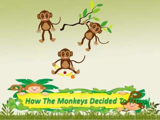 How The Monkeys Decided To Travel
 