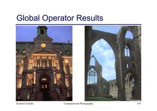 Computational Photography 118
Global Operator Results
Richard Szeliski
 