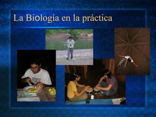 La Biología en la práctica
 