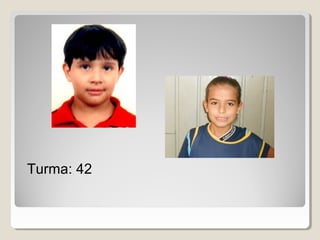 Turma: 42
 