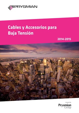 Cables y Accesorios para
Baja Tensión
									 2014-2015
 