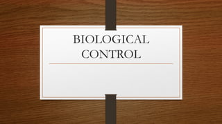 BIOLOGICAL
CONTROL
 