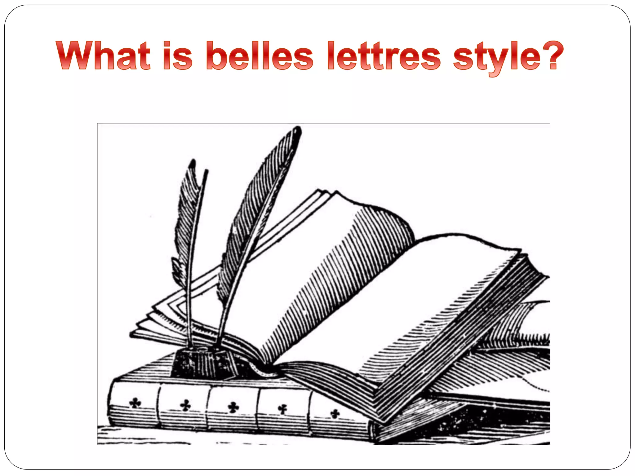 The belles lettres style | PPTX