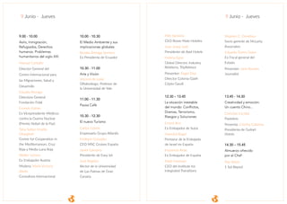 13.45 - 14.30
Creatividad y emoción:
Un cuento Chino...
Christian Escribá
Pastelero
Presenta: Cristina Cabañas
Presidenta de Guitart
Hotels
12.30 – 13.45
La situación inestable
del mundo: Conflictos,
Dramas, Terrorismo,
Riesgos y Soluciones
Ernest Iten
Ex Embajador de Suiza
Hamutal Rogel
Portavoz de la Embajada
de Israel en España
Inocencio Arias
Ex Embajador de España
Mark Freeman
CEO del Institute for
Integrated Transitions
10.30 - 12.30
El nuevo Turismo
Carlos Cebriá
Empresario Grupo Atlantis
Emiliano González
CEO MSC Cruises España
Javier Gándara
Presidente de Easy Jet
José Regidor
Rector de la Universidad
de Las Palmas de Gran
Canaria
9.00 - 10.00
Asilo, Inmigración,
Refugiados, Derechos
humanos. Problemas
humanitarios del siglo XXI
Manuel Carballo
Director General del
Centro Internacional para
las Migraciones, Salud y
Desarrollo
Claudia Arteaga
Directora General
Fundación Fidal
Ernesto Kahan
Ex Vicepresidente Médicos
contra la Guerra Nuclear
(Premio Nobel de la Paz)
Taha Sultán Khalifa
Elbarghati
Centre for Cooperation in
the Mediterranean, Cruz
Roja y Media Luna Roja
Walter Lichem
Ex Embajador Austria
Modera: María Victoria
Aledo
Consultora Internacional
11.00 - 11.30
Pausa Café
Kike Sarasola
CEO Room Mate Hoteles
Joan Josep Juliá
Presidente de Axel Hotels
Helena Egan
Global Director, Industry
Relations, TripAdvisor
Presenter: Ángel Díaz
Director Colonia Güell-
Cripta Gaudí
Stephen C. Donehoo
Socio gerente de McLarty
Associates
Eduardo Torres Dulce
Ex Fiscal general del
Estado
Presenter: Lluis Bassets
Journalist
9 Junio - Jueves 9 Junio - Jueves
10.00 - 10.30
El Medio Ambiente y sus
implicaciones globales
Rosalía Arteaga Serrano
Ex Presidenta de Ecuador
10.30 - 11.00
Arte y Visión
Vincent de Luise
Oftalmólogo. Profesor de
la Universidad de Yale.
14.30 – 15.45
Almuerzo ofrecido
por el Chef
Pep Arbós
1 Sol Repsol
 