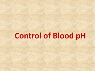 Control of Blood pH
 