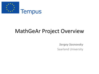 MathGeAr Project Overview
Sergey Sosnovsky
Saarland University
 