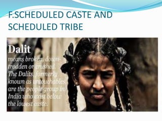 F.SCHEDULED CASTE AND
SCHEDULED TRIBE
 