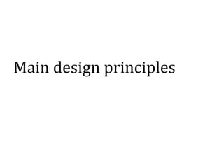 Main design principles
 