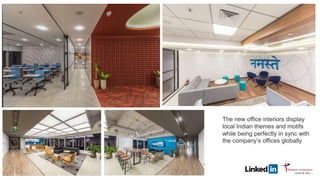 The new office interiors display
local Indian themes and motifs
while being perfectly in sync with
the company’s offices globally
 