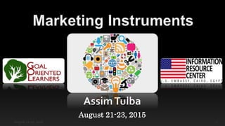 AssimTulba
August 21-23, 2015
August 21-23, 2016 1
 