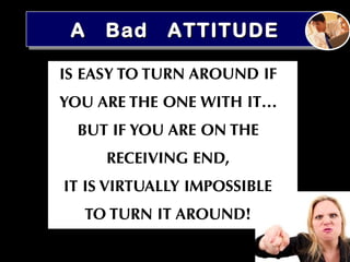 A Bad ATTITUDEA Bad ATTITUDEA Bad ATTITUDEA Bad ATTITUDE
 