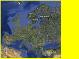 SUECIA
FINLANDIA
 