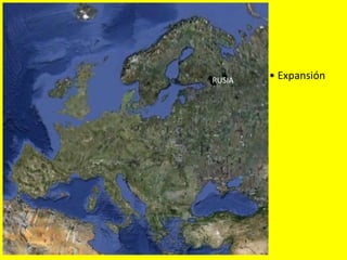 RUSIA • Expansión
 