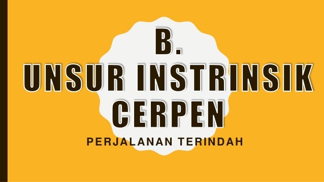 Struktur Cerpen Perjalanan Terindah By Zulfa Fadila